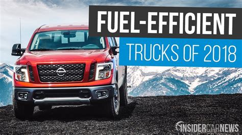 Most Fuel Efficient Trucks Of 2018 — Best Mpg Trucks Youtube