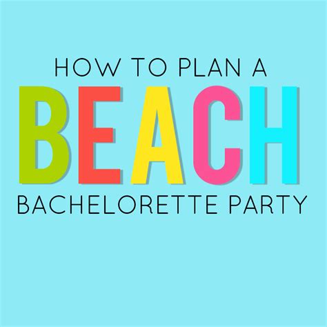 How To Plan An Awesome Beach Bachelorette Party Beach Bachelorette