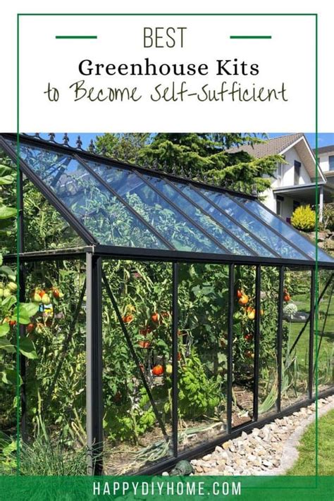 Best Greenhouse Kits To Become Self Sufficient Happy Diy Home