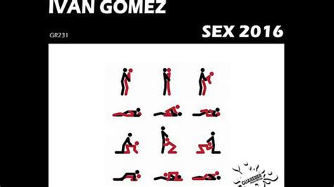 Ivan Gomez Sex 2016 Original 2016 Mix Release Date 22 July 2016