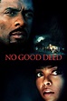 No Good Deed posters, wallpapers, trailers | Prime Movies