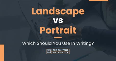 Landscape Vs Portrait Which Should You Use In Writing