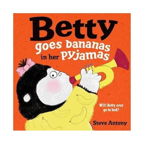 Betty Goes Bananas In Her Pyjamas In 2021 Pyjamas Bedtime Stories