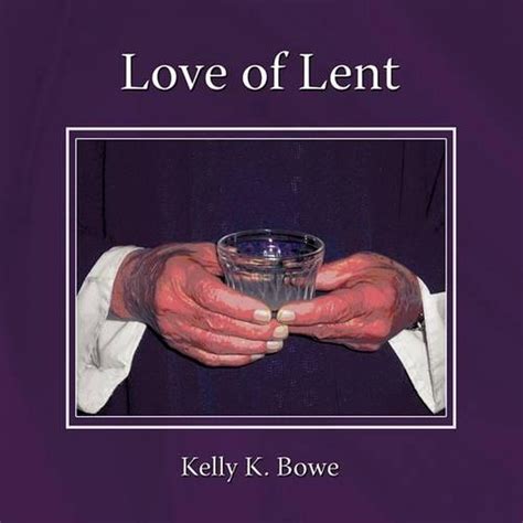 Love Of Lent By Kelly K Bowe English Paperback Book Free Shipping
