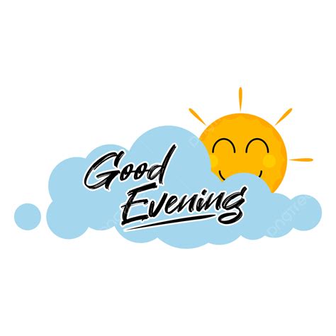 Good Evening Png Vector Psd And Clipart With Transparent Background