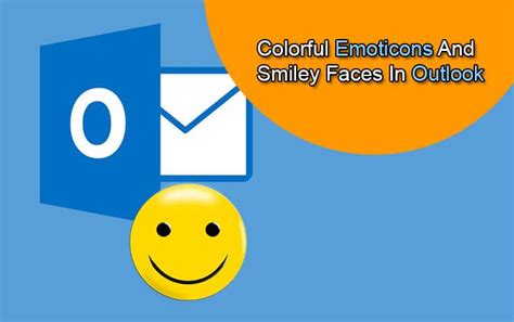 How To Add Colorful Emoticons And Smiley Faces In Outlook Smiley