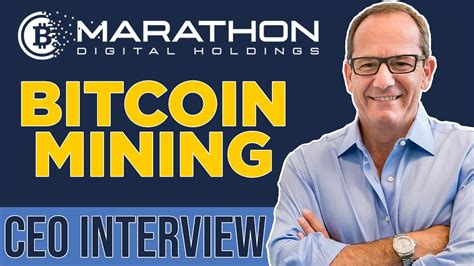 Marathon Digital Holdings Ceo Interview Bitcoin Mining Youtube