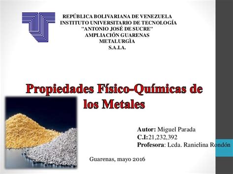 Metalurgia Propiedades Físico Químicas De Los Metales