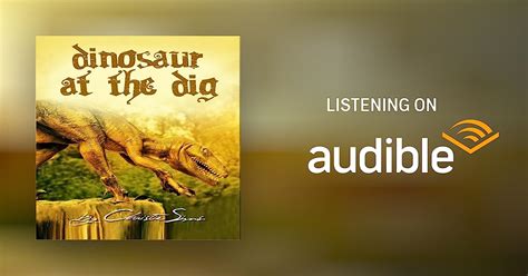 Dinosaur At The Dig By Christie Sims Alara Branwen Audiobook