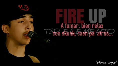 Fire Up Letra T3r Elemento Youtube