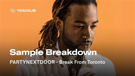 Sample Breakdown Partynextdoor Break From Toronto Youtube