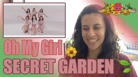 ReacciÓn A Oh My Girl Secret Garden Mv Youtube