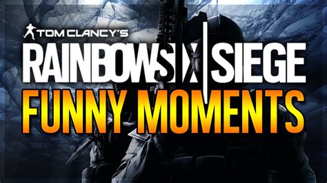 Rainbow Six Siege Funny Moments Rainbow 6 Funny Gameplay Youtube