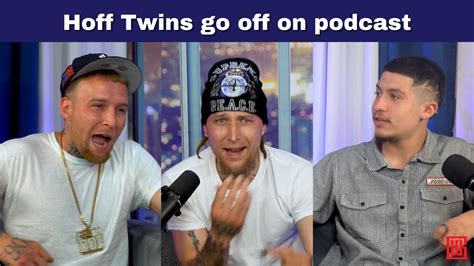 Hoff Twins Go Crazy On This Podcast Youtube