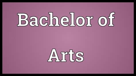 For example, national university offers a bachelor of arts in psychology, which means students in this ba degree program complete core and elective coursework in psychology. Bachelor of Arts Meaning - YouTube