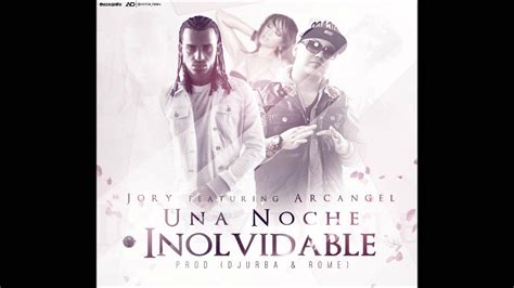 Jory Ft Arcangel Una Noche Inolvidable Official Remix Prod By Dj