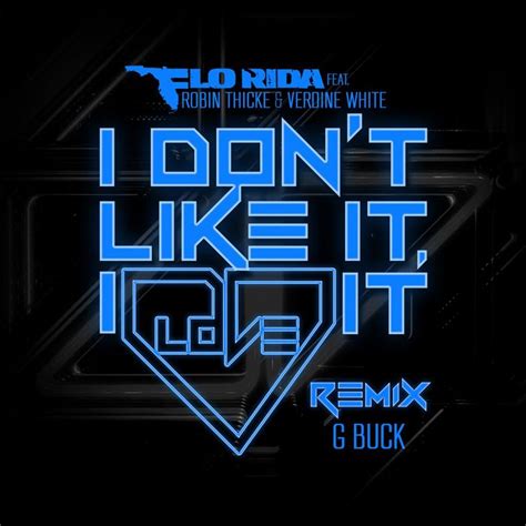 I Don T Like It I Love It Feat Robin Thicke And Verdine White G Buck