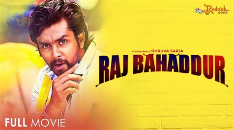 Raj Bahaddur Full Movie Chethan Kumar Dhruva Sarja Radhika Pandit Khader Hassan Youtube