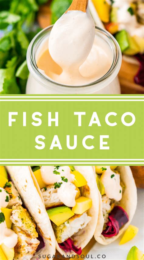 The Best Ever Fish Taco Sauce Recipe Sugar And Soul