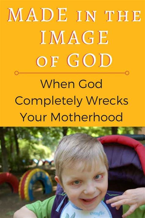 Made In The Image Of God When God Wrecks Your Motherhood