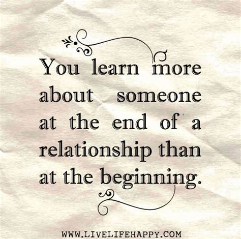 You Learn More About Someone At The End Of A Relationship Than At The