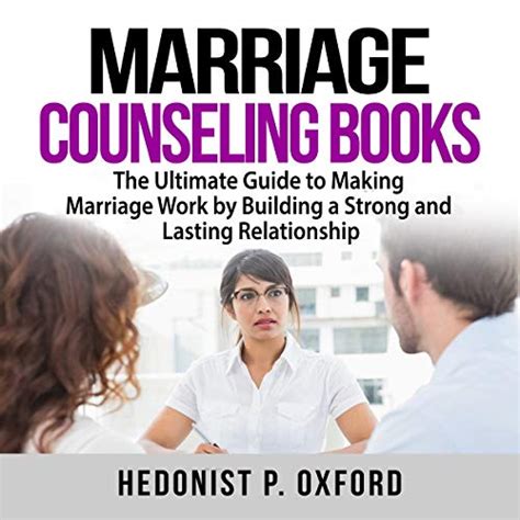marriage counseling books the ultimate guide to making marriage work by building a strong and