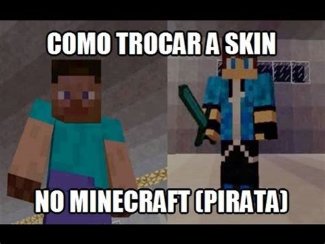 Como Trocar A Skin No Minecraft Pirata Youtube