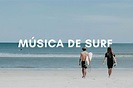 Música de surf: una lista de temas que debes conocer - Latas Surf
