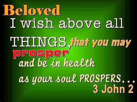 I Pray That You Are Prospering In Every Way And Are In Good Health Apostle John Jesus