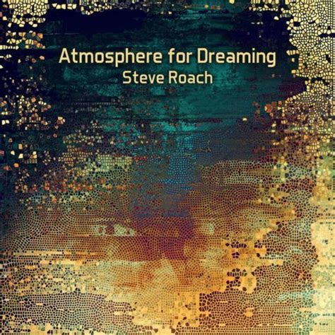 Steve Roach Atmosphere For Dreaming Reviews