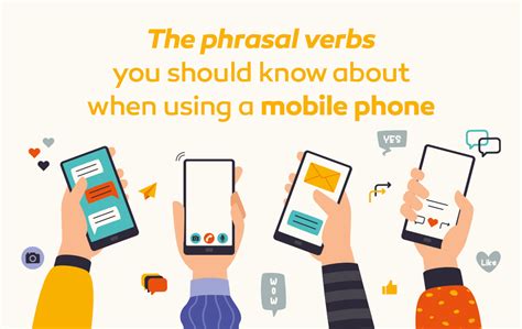 The Phrasal Verbs You Should Know About When Using A Mobile Phone