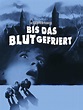 Bis das Blut gefriert: DVD oder Blu-ray leihen - VIDEOBUSTER.de