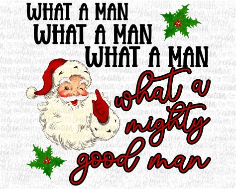 What a Man What A Mighty Good Man PNG Vintage Santa Santa is | Etsy
