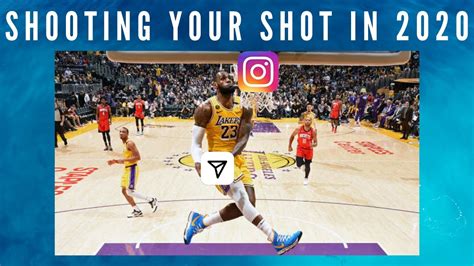 Shooting Your Shot In 2020 Youtube