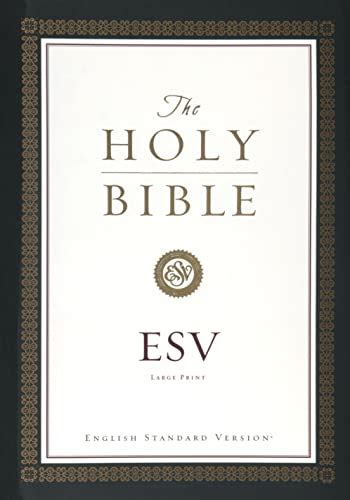 Esv Large Print Bible Esv Bibles By Crossway 9781433511448 Abebooks