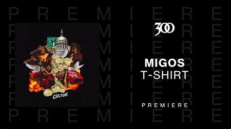 Migos T Shirt 300 Ent Official Audio Youtube