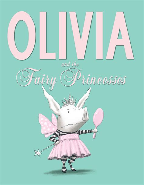 Olivia And The Fairy Princesses Book By Ian Falconer Official
