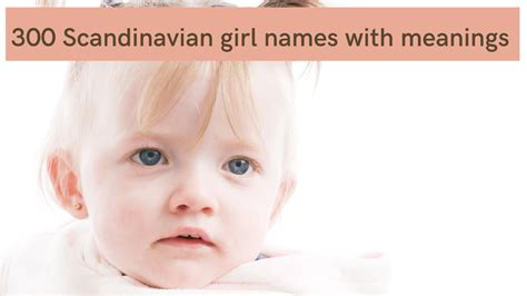 300 beautiful scandinavian girl names with meanings to be the perfect mother