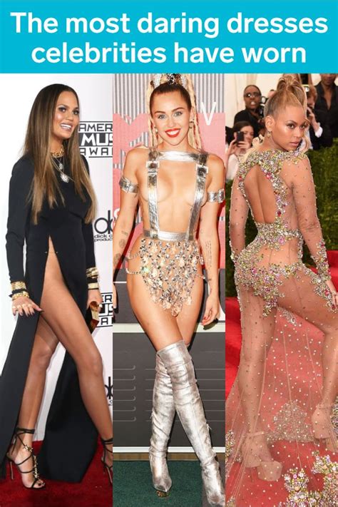 Of The Most Daring Dresses Celebrities Have Ever Worn Celebrity