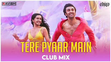 Tere Pyaar Mein Club Mix Tu Jhoothi Main Makkaar Pritam Arijit Singh Dj Ravish And Dj