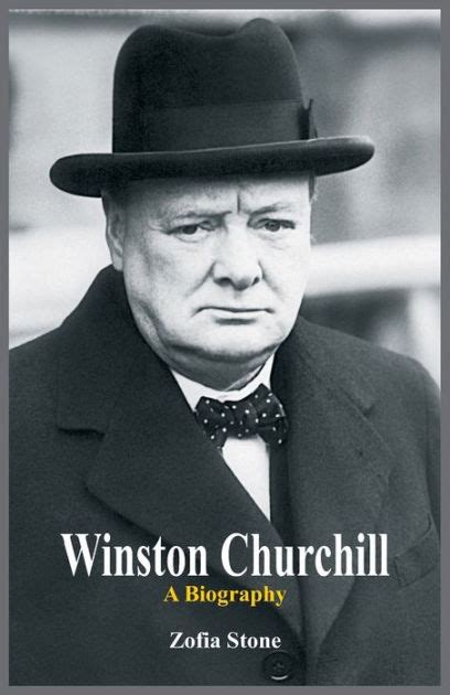 Winston Churchill A Biography By Zofia Stone Paperback Barnes And Noble