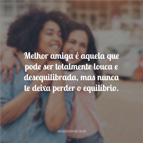 60 Mensagens Para Amigas Especiais Que Celebram A Amizade Verdadeira