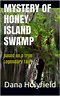 Mystery of Honey Island Swamp: Based on a True Legendary Tale by Dana ...