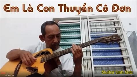 Em La Con Thuyen Co Don Emlaconthuyencodon Guitarlinhgia Guitarcover
