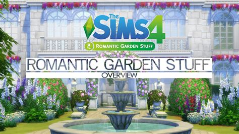 The Sims 4 Romantic Garden Stuff Pack Overview Youtube