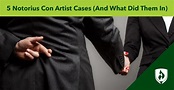 5 Notorious Con Artist Cases (and What Did Them In)
