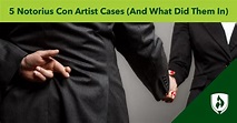5 Notorious Con Artist Cases (and What Did Them In)