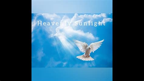 Heavenly Sunlight Hymn Youtube