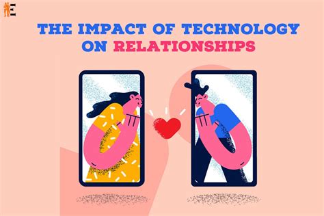 4 Positive Impact Of Technology On Relationships The Entrepreneur Review