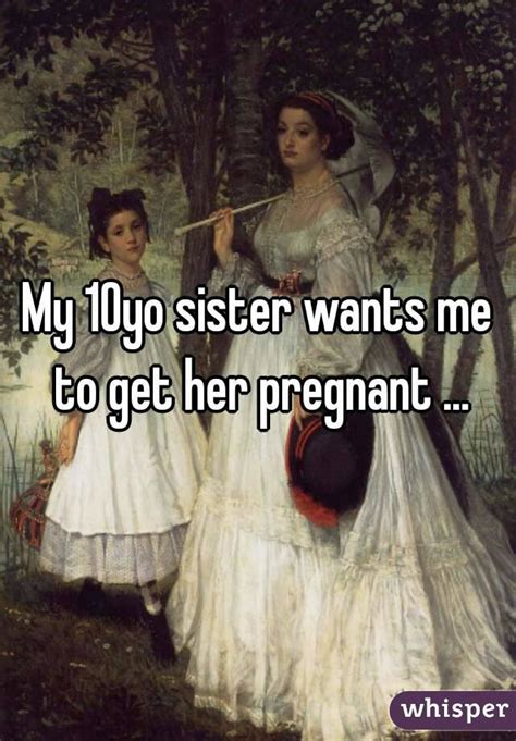 Sister Wants To Get Pregnant Captions Trend
